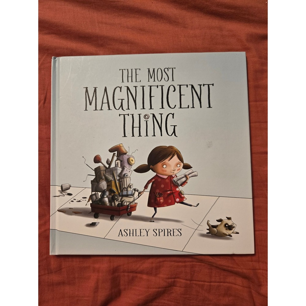 The Most Magnificent Thing Hardcover Children Book by Ashley Spires Kid CanPress